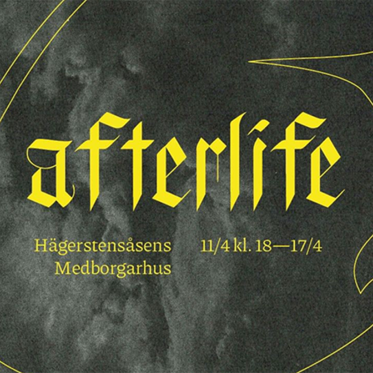 Afterlife Hägerstensåsens Medborgarhus 11/4 kl. 18–17/4