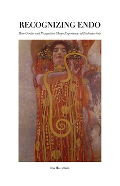 "Recognizing Endo. How Gender and Recognition Shape Experiences of Endometriosis".