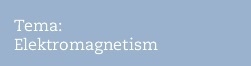 Tema Elektromagnetism
