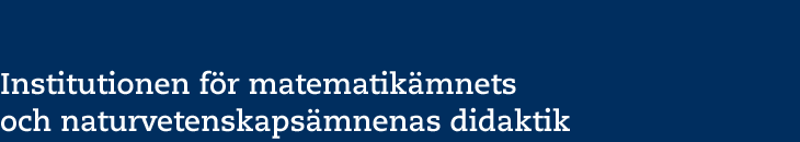 Institutionen för matematikämnets och naturvetenskapsämnenas didaktik