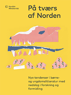 På tværs af Norden Omslaget till antologin På tværs af Norden: Nye tendenser i børne- og ungdomslitteratur
