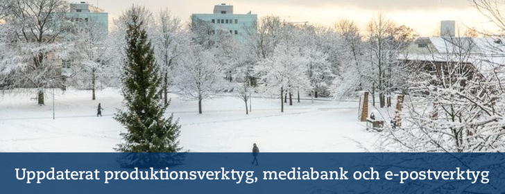 Aula magna och julgran i snö med texten Uppdaterat produktionsverktyg, mediabank och e-postverktyg