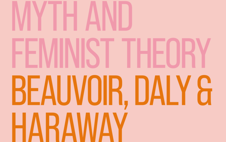 Text på rosa yta: Myth and feminist theory. Beavoir, Daly och Haraway.
