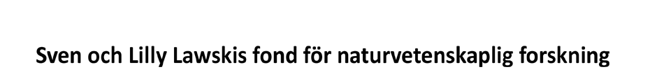 Läs mer om   Sven och Lily Lawski fond för naturvetenskaplig forskning